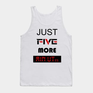 just five more minutes red Tank Top